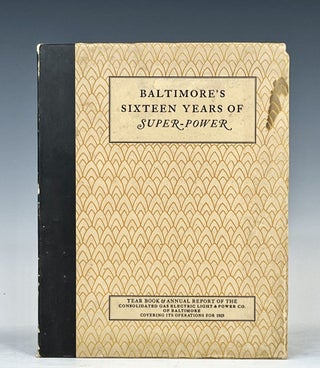 Item #15409 Baltimore's Sixteen Years of Super-Power. Year Book & Annual Report of the...