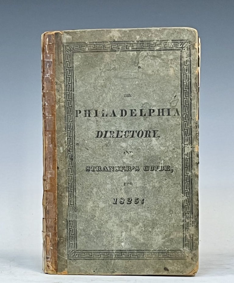 Item #15410 The Philadelphia Directory and Stranger's Guide for 1825. Thomas Wilson.