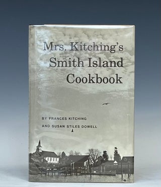 Item #15414 Mrs. Kitching's Smith Island Cookbook. Frances Kitching, Susan Dowell