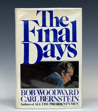 Item #15419 The Final Days (Signed by Woodward & Bernstein). Bob Woodward, Carl Bernstein