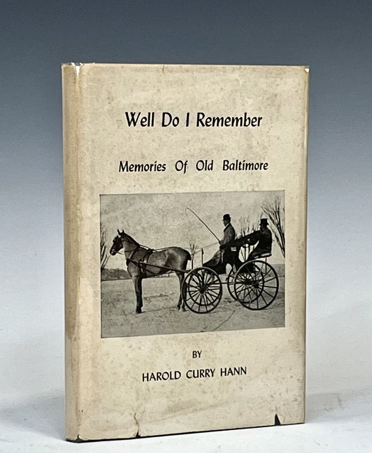 Item #15422 Well Do I Remember. Harold Curry Hann.