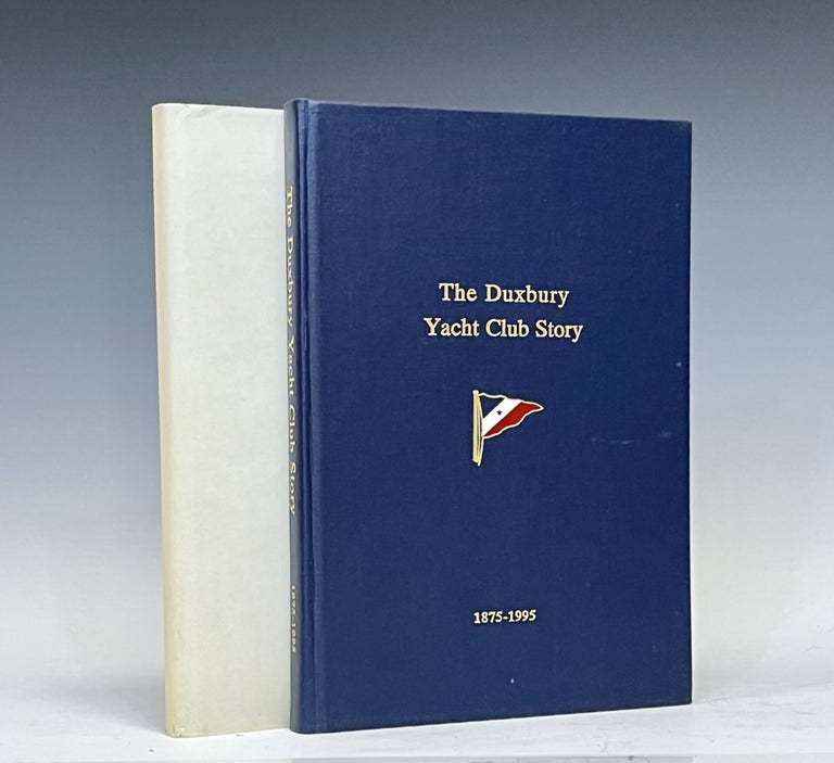 Item #15447 The Duxbury Yacht Club Story 1875-1995. David Mittell.