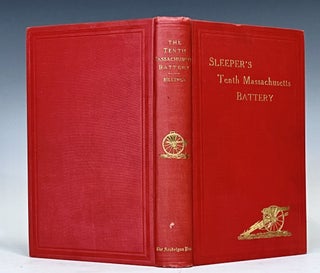 History of the Tenth Massachusetts Battery of Light Artillery in the War of the Rebellion (Sleeper's Tenth Massachusetts Battery)