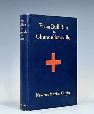 Item #15459 From Bull Run to Chancellorsville. Newton Martin Curtis