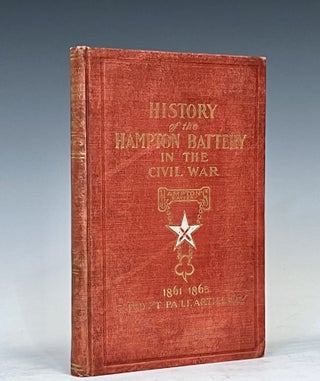 Item #15475 History of the Hampton Battery F Independent Pennsylvania Light Artillery. William Clark