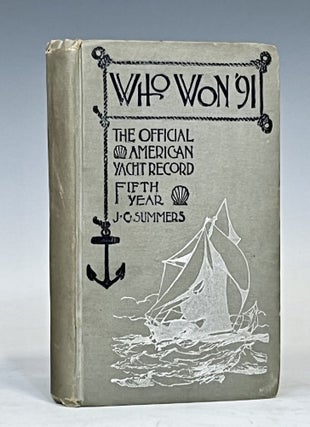 Item #15511 "Who won?" The Official American Yacht Record for 1891. Showing the winners of events...