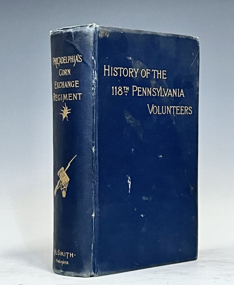 Item #15552 History of the Corn Exchange Regiment 118th Pennsylvania Volunteers. Survivor's Association.