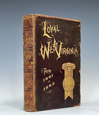 Item #15574 Loyal West Virginia from 1861 to 1865. Theodore F. Lang