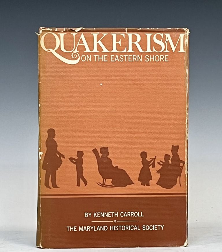 Item #15627 Quakerism on the Eastern Shore. Kenneth Carroll.