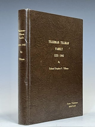 Item #15628 Tilghman-Tillman Family 1225-1945. Col Stephen F. Tillman