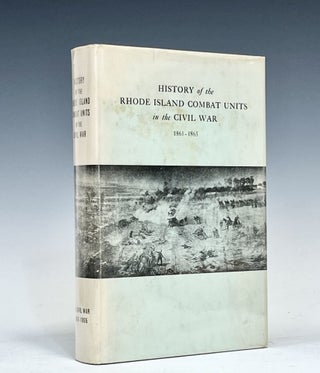 Item #15668 History of the Rhode Island Combat Units in the Civil War 1861-1865. Harold R. Barker