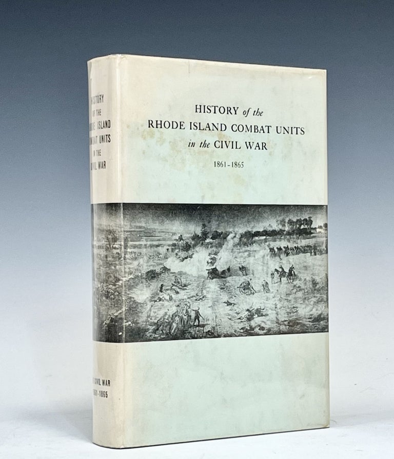 Item #15668 History of the Rhode Island Combat Units in the Civil War 1861-1865. Harold R. Barker.