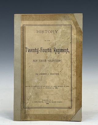 Item #15693 History of the Twenty-Fourth Regiment, New Jersey Volunteers. JAMES J. REEVES