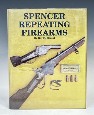 Item #15780 Spencer Repeating Firearms. Roy M. Marcot