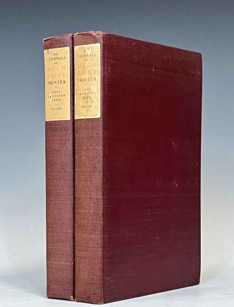 Item #15798 The Journals of Hugh Gaine, Printer. Hugh Gaine, Ed. Paul Leicester Ford.