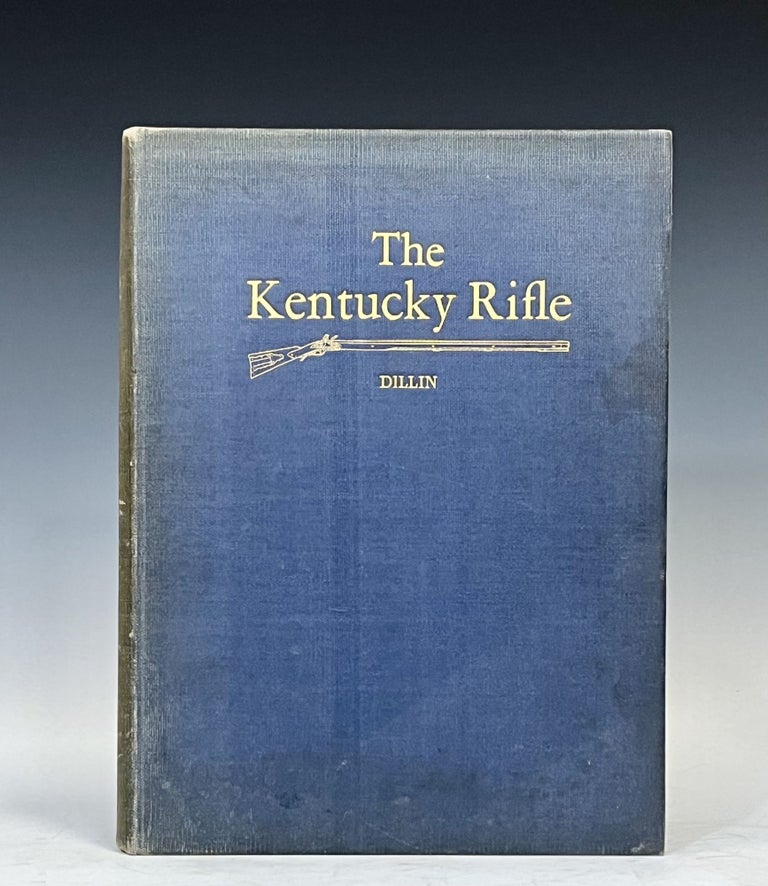 Item #15992 The Kentucky Rifle. John G. Dillin.