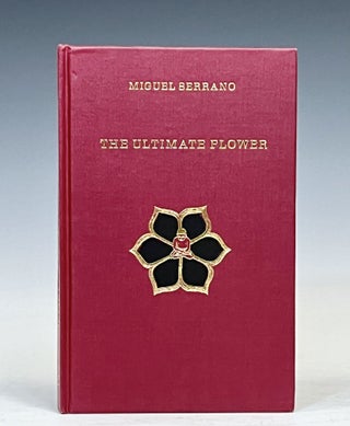 Item #16007 The Ultimate Flower. Miguel Serrano