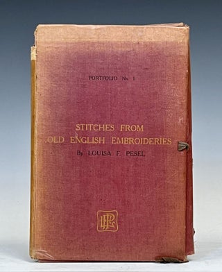 Item #16009 Stitches From Old English Embroideries, Portfolio No. 1. Louisa F. Pesel