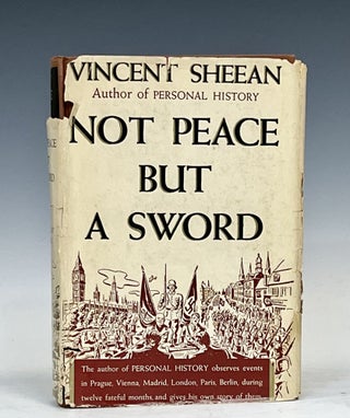 Item #16108 Not Peace, But a Sword (Signed). Vincent Sheean
