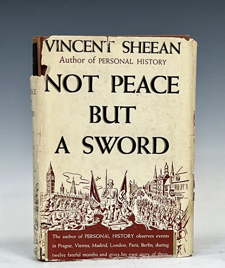 Item #16108 Not Peace, But a Sword (Signed). Vincent Sheean.