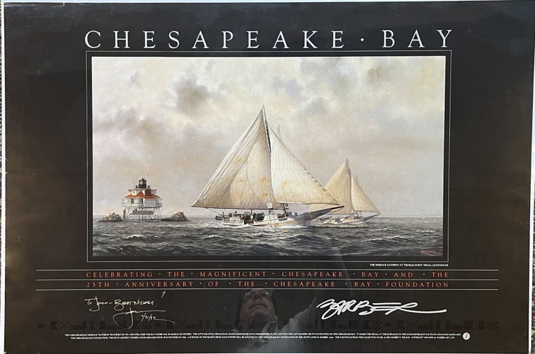 Item #16116 1989 John Barber Chesapeake Bay Skipjack Poster Celebrating the 25th Anniversary of the Chesapeake Bay Foundation. A beautiful John Barber Signed Association Piece.