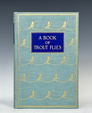 Item #16126 A Book of Trout Flies. Preston J. Jennings