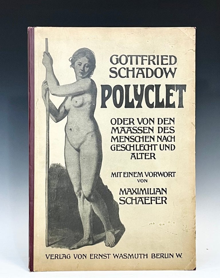Item #16172 Polyclet oder Von den Maassen des Menschen nach dem Geschlechte und Alter ((Atlas of) Polykleitos, or Of the Measures of Man by Gender and Age). Gottfried Schadow.