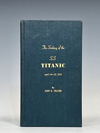 The Sinking of the S.S. Titanic April 14-15, 1912