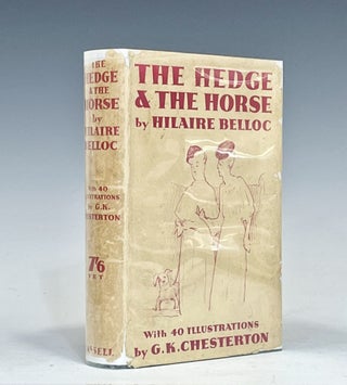 Item #16200 The Hedge & the Horse. Hilaire Belloc, G K. Chesterton