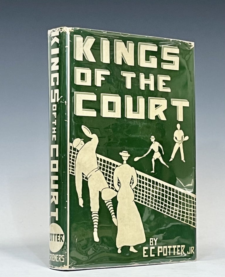 Item #16210 Kings of the Court: The Story of Lawn Tennis. E. C. Potter.