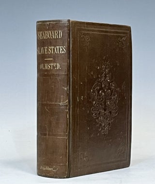 Item #16227 A Journey in the Seaboard Slave States with Remarks on Their Economy. Frederick Law...