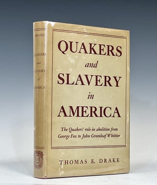 Item #16254 Quakers and Slavery in America. Thomas E. Drake