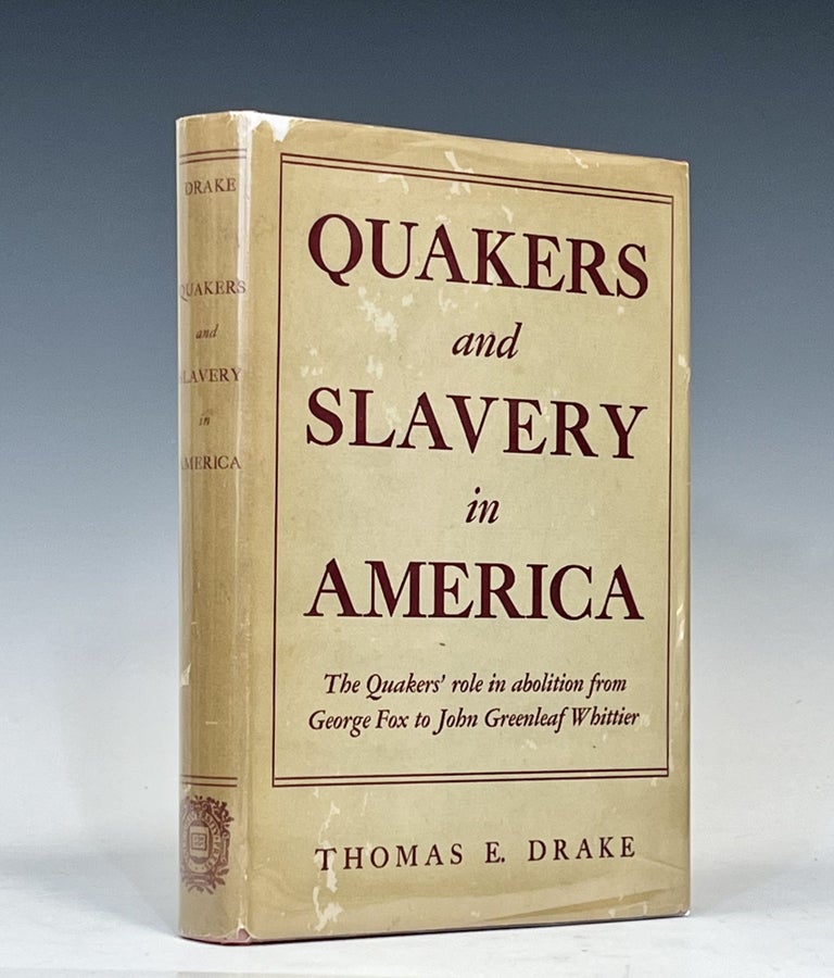 Item #16254 Quakers and Slavery in America. Thomas E. Drake.
