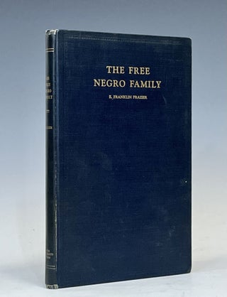 Item #16257 The Free Negro Family. Franklin E. Frazier