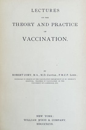 Lectures on the Theory and Practice of Vaccination