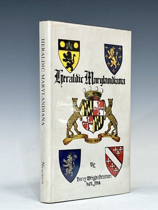 Item #16302 Heraldic Marylandiana: A compilation of Maryland armorial families which used coats...
