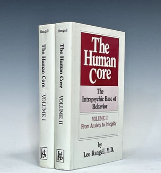 Item #16433 The Human Core: The Intrapsychic base of Behavior (Two Volume Set). Leo Rangell