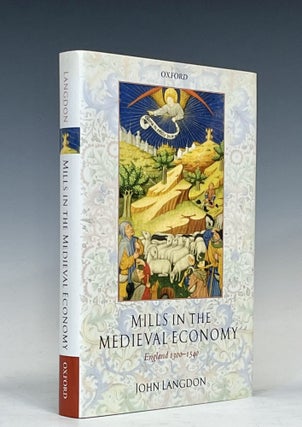 Item #16496 Mills in the Medieval Economy: England 1300-1540. John Langdon