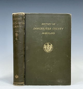Item #16498 History of Dorchester County, Maryland. Elias Jones