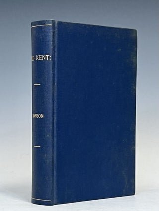 Item #16499 Old Kent: The Eastern Shore of Maryland; Notes Illustrative of the Most Ancient...