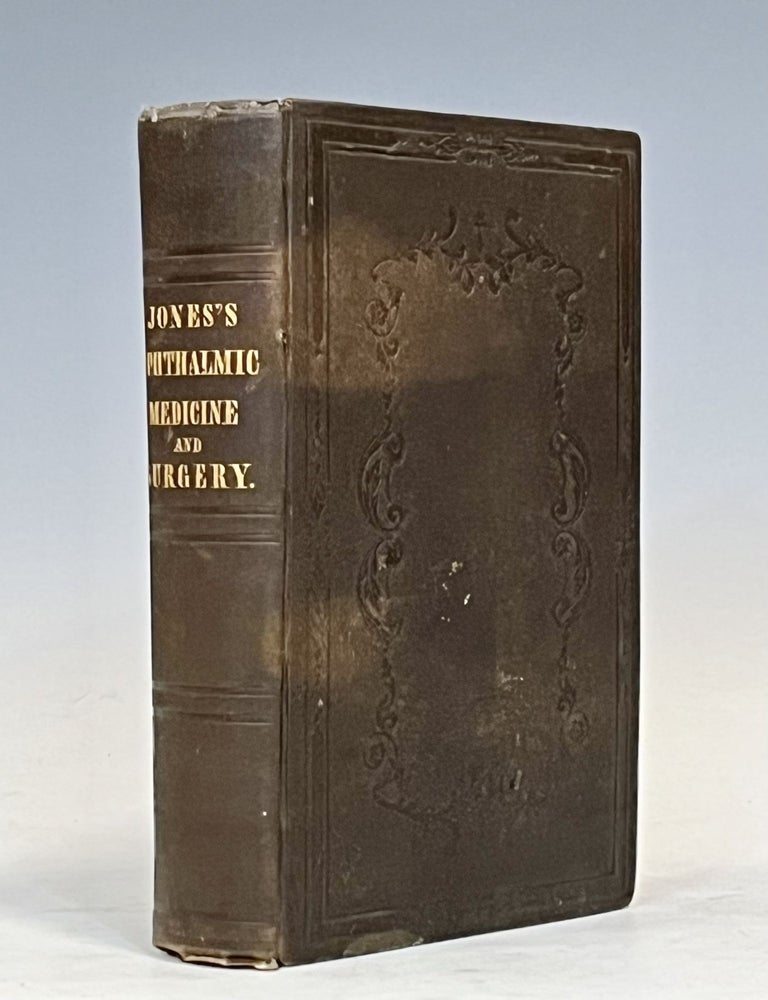 Item #16580 The Principles and Practice of Ophthalmic Medicine and Surgery. T. Wharton Jones.