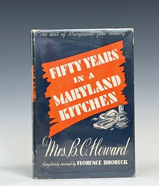 Item #16587 Fifty Years in a Maryland Kitchen. Mrs. B. C. Howard