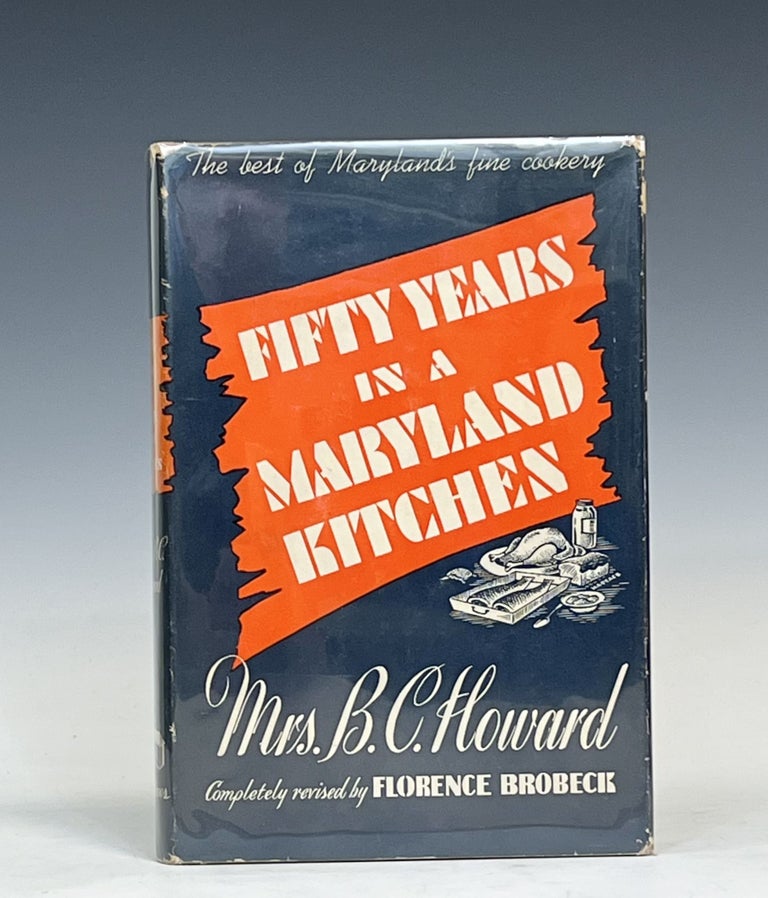 Item #16587 Fifty Years in a Maryland Kitchen. Mrs. B. C. Howard.