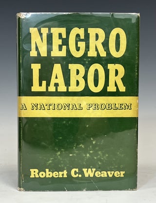 Item #16596 Negro Labor: A National Problem. Robert C. Weaver