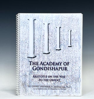 Item #16614 The Academy of Gondishapur - Aristotle on the Way to the Orient. Heinz Herbert...