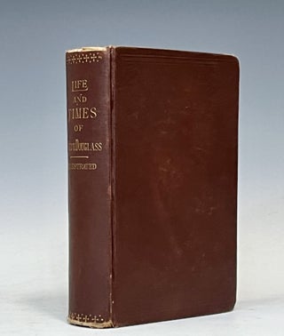Item #16670 Life and Times of Frederick Douglass, Written by Himself. Frederick Douglass
