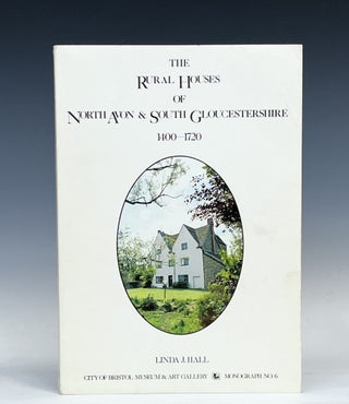 Item #16701 The Rural Houses of North Avon & South Gloucestershire 1400-1720. Linda J. Hall