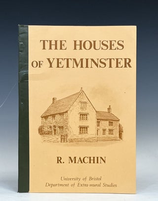 Item #16752 The Houses of Yetminster. R. Machin