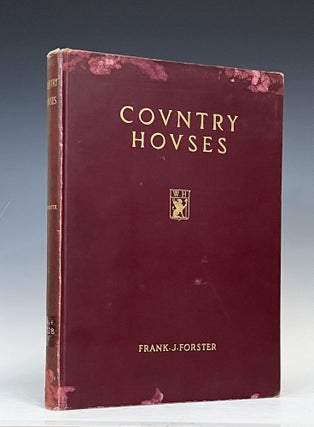 Item #16873 Country Houses: The Work of Frank J. Forster, AIA. Frank J. Forster