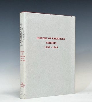 Item #16908 History of Farmville Virginia, 1798 - 1948. H. Clarence Bradshaw